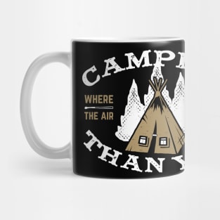 Camping Where The Air smells Better Than You Mug